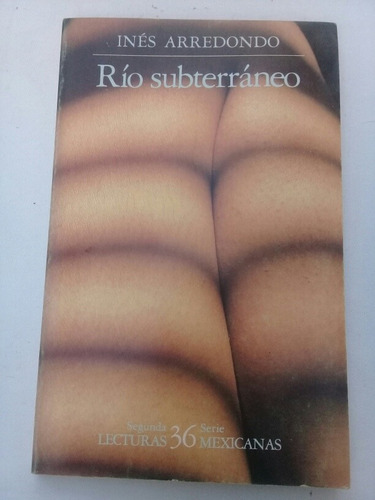 { Libro: Río Subterráneo - Autor: Inés Arredondo }