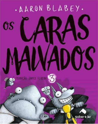 Os Caras Malvados 3: A Bola De Pelo Contra-ataca - 1ªed.(2018), De Aaron Blabey. Editora Saber E Ler, Capa Mole Em Português, 2018