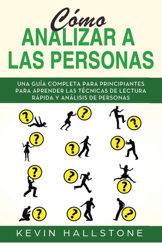 Libro: Cómo Analizar A Las Personas: Guía Completa Para Para