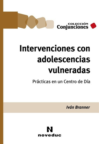 Intervenciones Con Adolescencias Vulneradas - Iván Branner