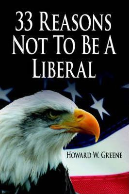 Libro 33 Reasons Not To Be A Liberal - Howard W. Greene