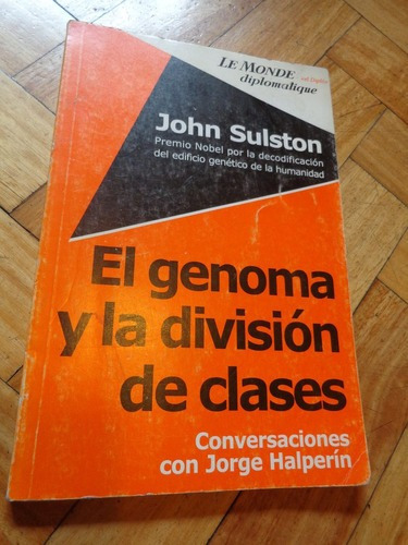 John Sulston. El Genoma Y La División De Clases. J. Ha&-.