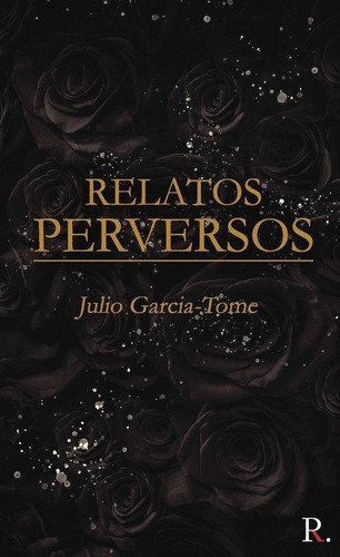 Libro: Relatos Perversos. García-tomé De La Calzada, Julio. 