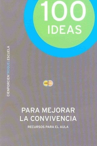 100 Ideas Para Mejorar La Convivencia - Equipo Troqu, de EQUIPO TROQUEL. Editorial Troquel SA en español