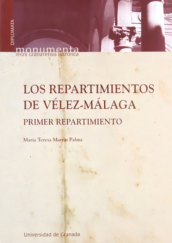 Los Repartimientos De Vãâ©lez Mãâ¡laga, De Martín Palma, Mª. T. Editorial Universidad De Granada En Español