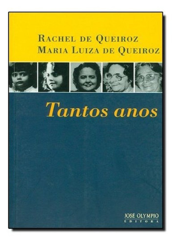 Tantos anos, de Queiroz, Rachel de. Editorial Jose Olympio, capa mole em português, 2010