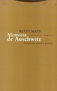 Memoria De Auschwitz - Reyes Mate