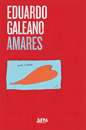 Libro Amares De Galeano Eduardo Lpm