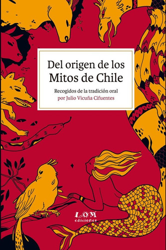 Del Origen De Los Mitos De Chile / Julio Vicuña