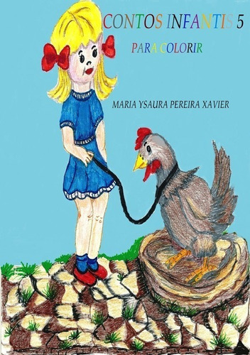 Contos Infantis 5: Para Colorir, De Maria Ysaura Pereira Xavier. Série Não Aplicável, Vol. 1. Editora Clube De Autores, Capa Mole, Edição 1 Em Português, 2018