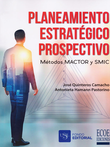 Planeamiento Estratégico Prospectivo Métodos Mactor Y Smic