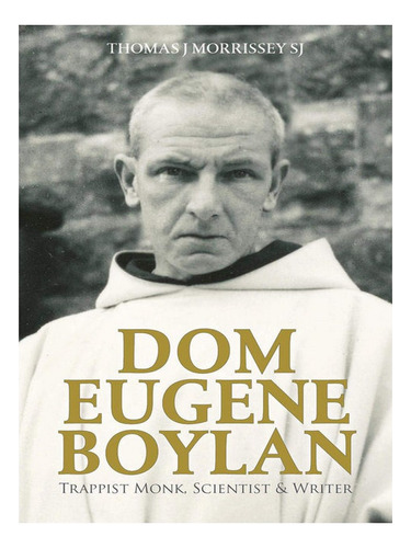 Dom Eugene Boylan - Thomas J Morrissey. Eb18