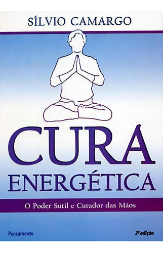 Cura Energética, De Silvio Camargo. Editora Pensamento Em Português
