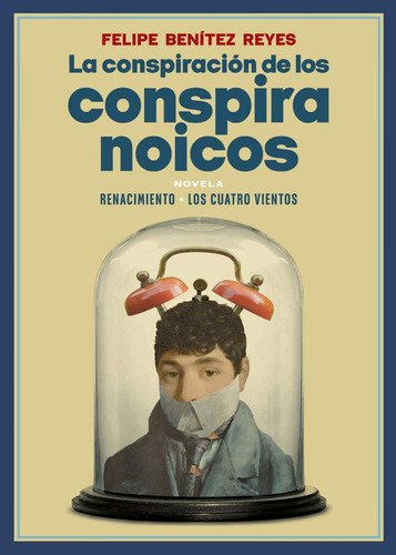 La Conspiracion De Los Conspiranoicos - Benitez Felipe