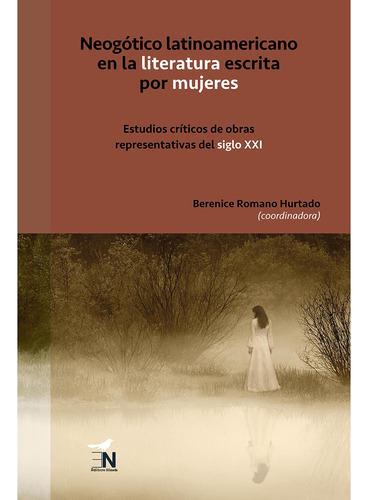 Neogótico Latinoamericano En La Literatura Escrita Por Mujer