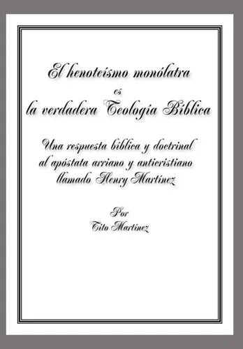 Libro El Henoteísmo Monólatra Es La Verdadera Teología Bíbli