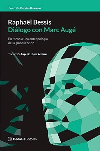 Diálogo Con Marc Augé, De Bessis, Raphaël. Editorial Dedalus En Español