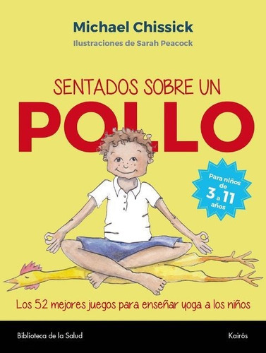 Sentados Sobre Un Pollo, Michael Chissick, Kairós