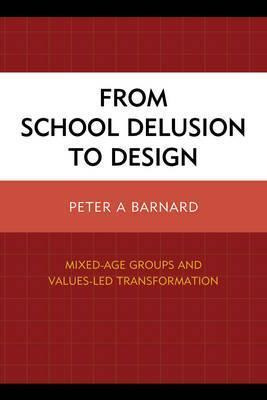 Libro From School Delusion To Design - Peter A. Barnard