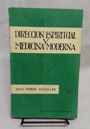 Direccion Espiritual Y Medicina Moderna - J. Pierre Schaller