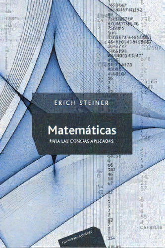 Matemãâ¡ticas Para Las Ciencias Aplicadas, De Steiner, Erich. Editorial Reverte En Español
