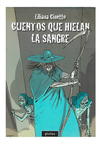 Cuentos Que Hielan La Sangre - Ed. Pictus - Liliana Cinetto