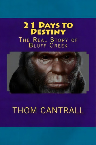 21 Days To Destiny, De Thom Cantrall. Editorial Createspace Independent Publishing Platform, Tapa Blanda En Inglés