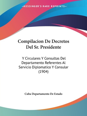 Libro Compilacion De Decretos Del Sr. Presidente: Y Circu...