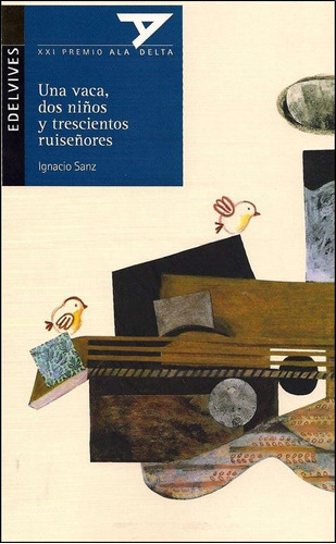 Una Vaca, Dos Niños Y 300 Ruiseñores - Ignacio Sanz