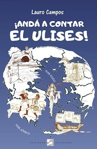 Anda A Contar El Ulises - Campos Lauro (libro)