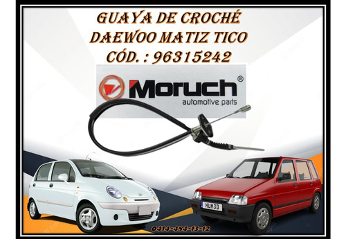 Guaya De Croché  Daewoo Matiz Tico Cód. : 96315242