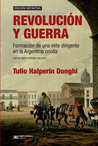 Imagen 1 de 1 de Revolucion Y Guerra. Formacion De Una Elite Dirigente En La