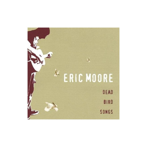 Moore Eric Dead Bird Songs Usa Import Cd Nuevo