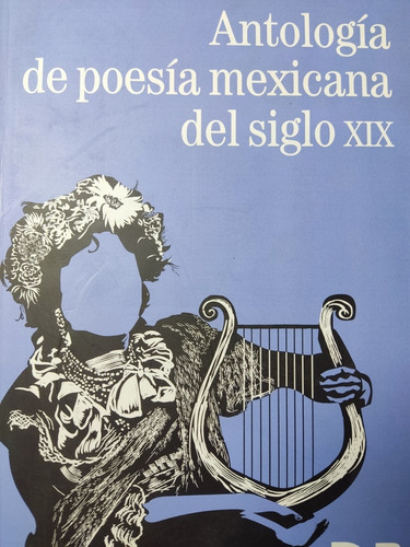 Libro Antología De Poesía Mexicana Del Siglo Xix 179l1 (Usado)