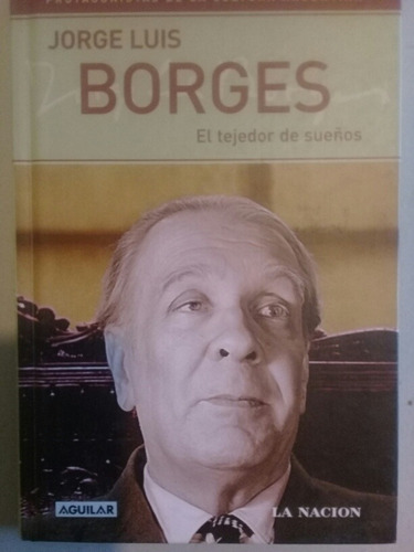 Jorge Luis Borges El Tejedor De Sueños - 