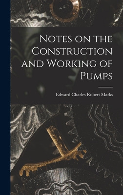 Libro Notes On The Construction And Working Of Pumps - Ma...