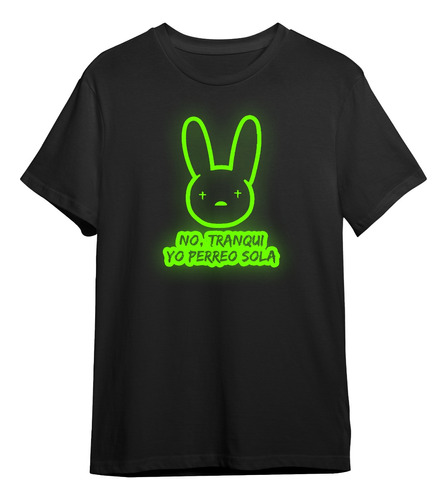 Camiseta Tranqui Yo Perreo Sola Fotoluminiscente Bad Bunny