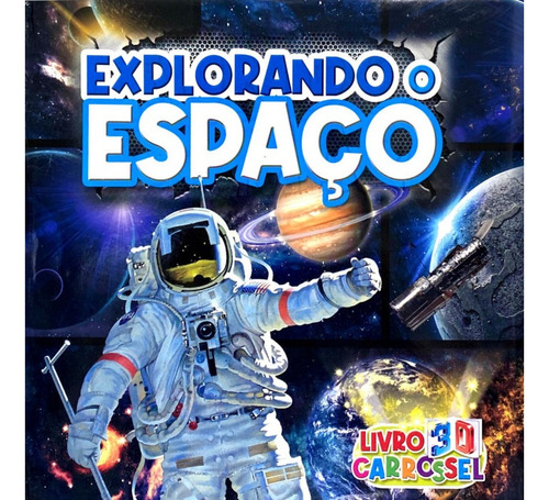 Livro Explorando O Espaço - Livro 3d Carrossel