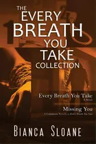 Comprar The Every Breath You Take Collection: Every Breath You Take And Missing You, De Sloane, Bianca. Editorial Createspace, Tapa Blanda En Inglés