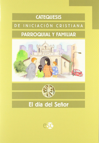 Catequesis De Iniciación Cristiana. Cuaderno: El Día Del Se