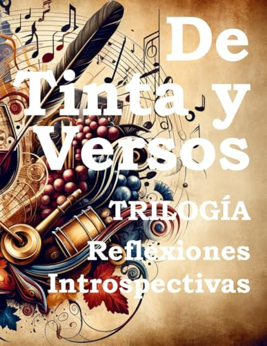 Trilogía De Tinta Y Versos: Reflexiones Introspectivas: 1