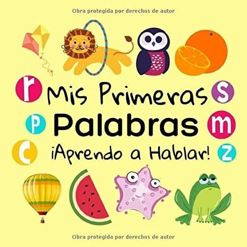 Libro: Mis Primeras Palabras ¡aprendo A Hablar!: Juego De Ac