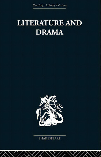 Literature And Drama: With Special Reference To Shakespeare And His Contemporaries, De Wells, Stanley. Editorial Routledge, Tapa Blanda En Inglés