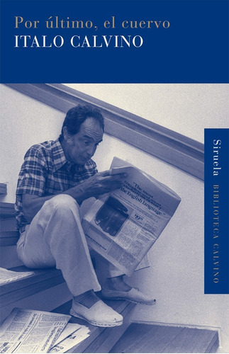 Por Ultimo El Cuervo, De Italo Calvino. Editorial Siruela, Tapa Dura En Español, 2011