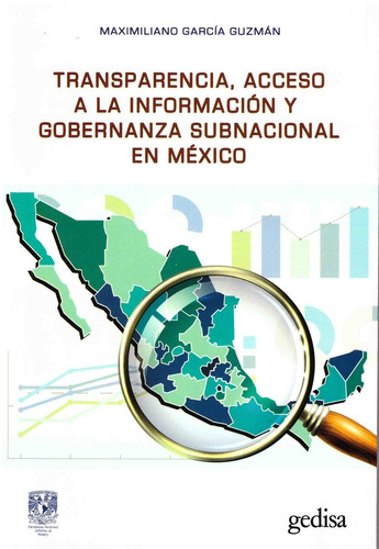 Transparencia, acceso a la información y Gobernanza Subnacional en México, de García Guzmán, Maximiliano. Serie Bip Editorial Gedisa, tapa dura en español, 2021