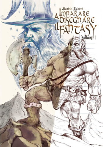 Libro: Imparare A Disegnare Il Fantasy Volume1 (italian Edit