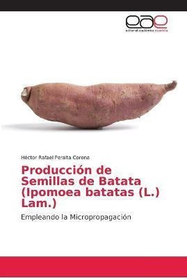 Libro Produccion De Semillas De Batata (ipomoea Batatas (...