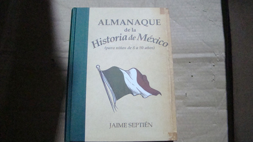Almanaque De La Historia De Mexico (pata Niños De 8 A 80 Año