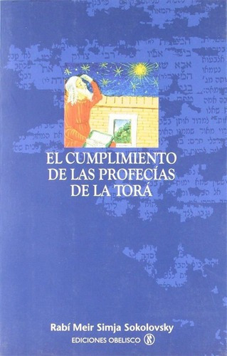 El Cumplimiento De Las Profecias De La Tora - Sokolo, De Meir Rabi Simja Sokolovsky. Editorial Obelisco En Español