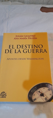 El Destino De La Guerra - Julián Licastro Ana María Pelizza